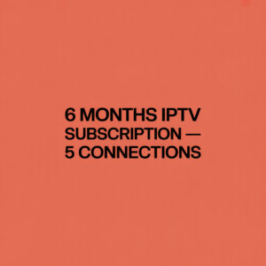 6 Months IPTV Subscription - 5 Connections