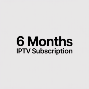 6 Months IPTV Subscription