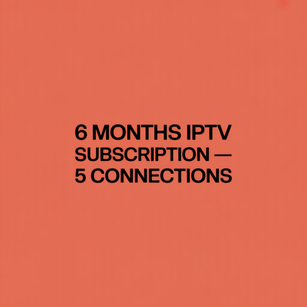 6 Months IPTV Subscription - 5 Connections 6 Months IPTV Subscription - 5 Connections
