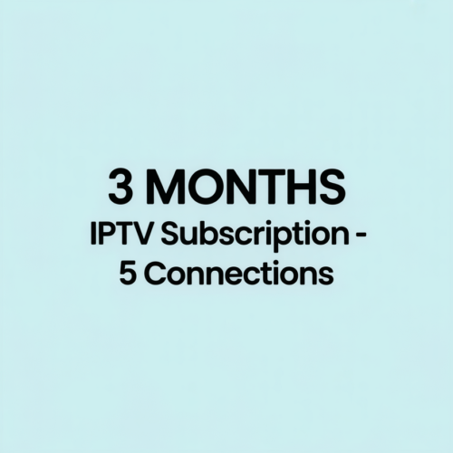 3 Months IPTV Subscription - 5 Connections 3 Months IPTV Subscription - 5 Connections