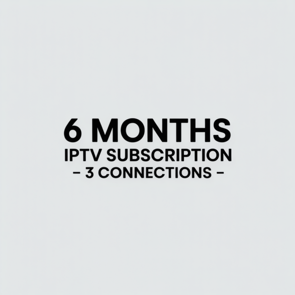 6 Months IPTV Subscription - 3 Connections